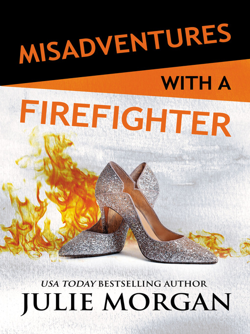 Title details for Misadventures with a Firefighter by Julie Morgan - Available